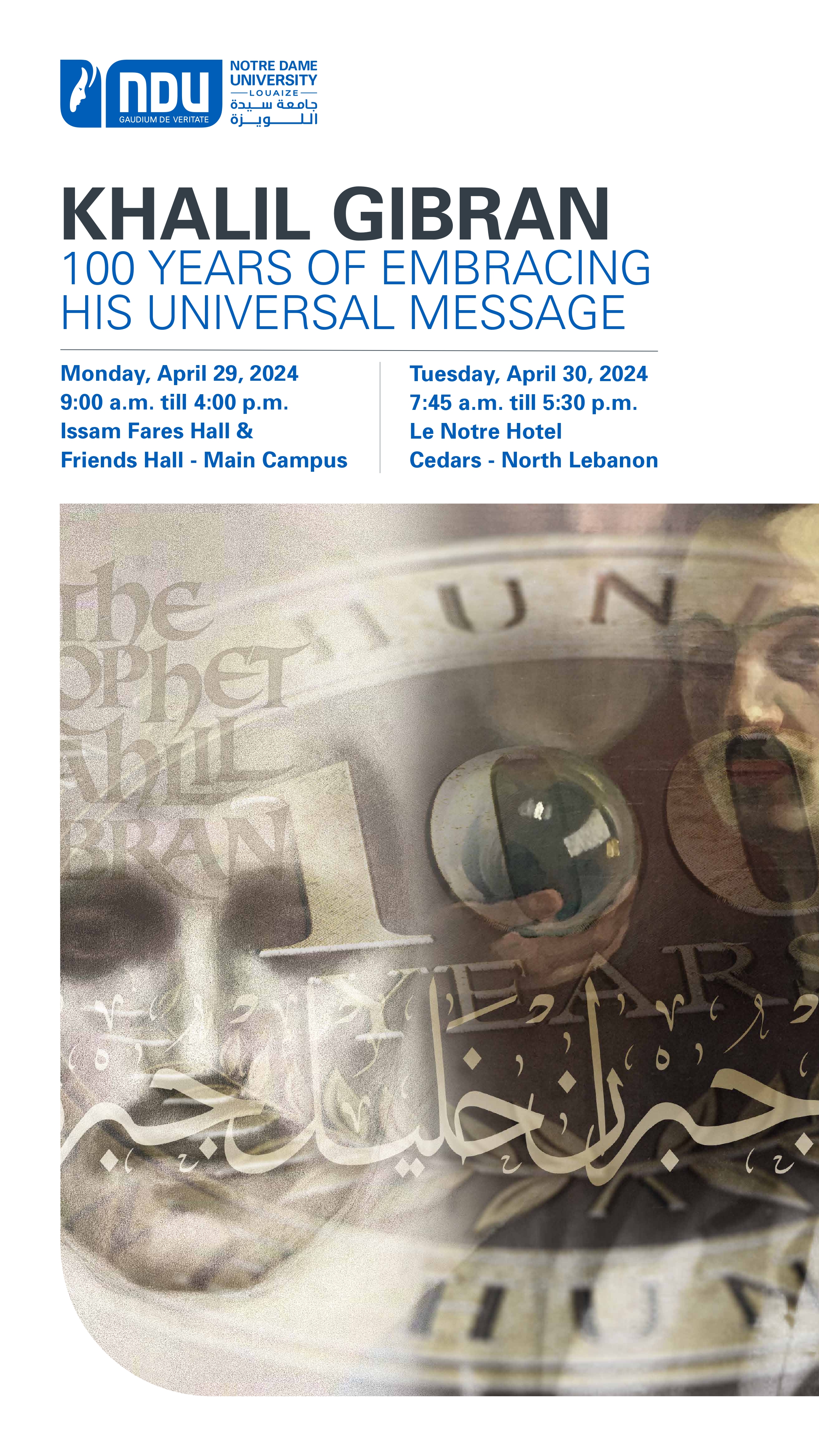 Khalil Gibran: 100 Years of Embracing His Universal Message, Notre Dame University-Louaize (NDU), April 29-30, 2024 (Program).